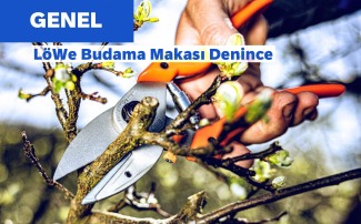 LöWe Budama Makası Nedir?